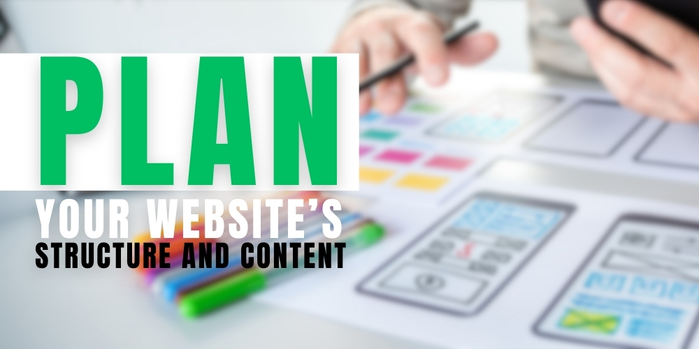 Plan Your Website’s Structure and Content